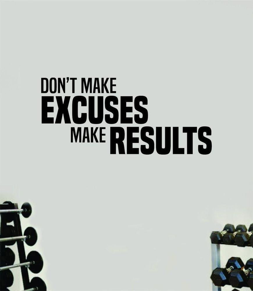 Don't Make Excuses Wall Decal