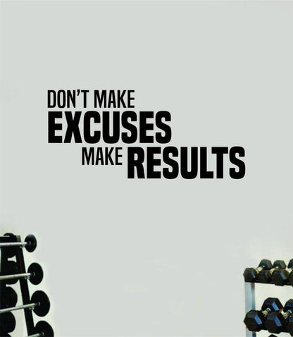 Don't Make Excuses Wall Decal