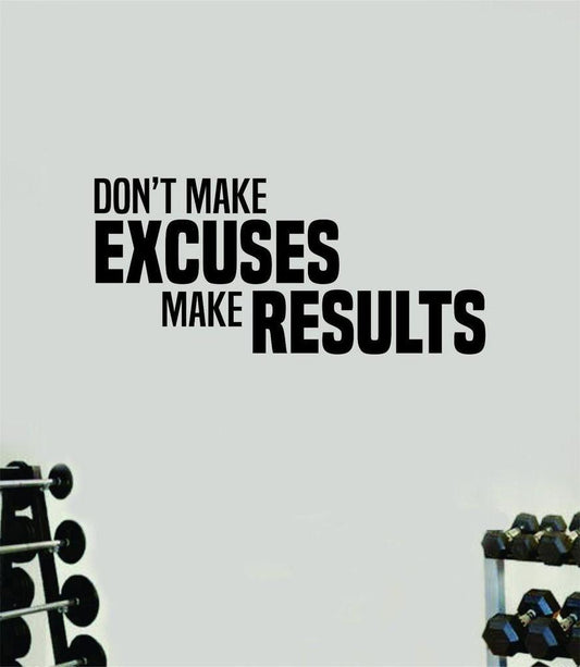 Don't Make Excuses Wall Decal